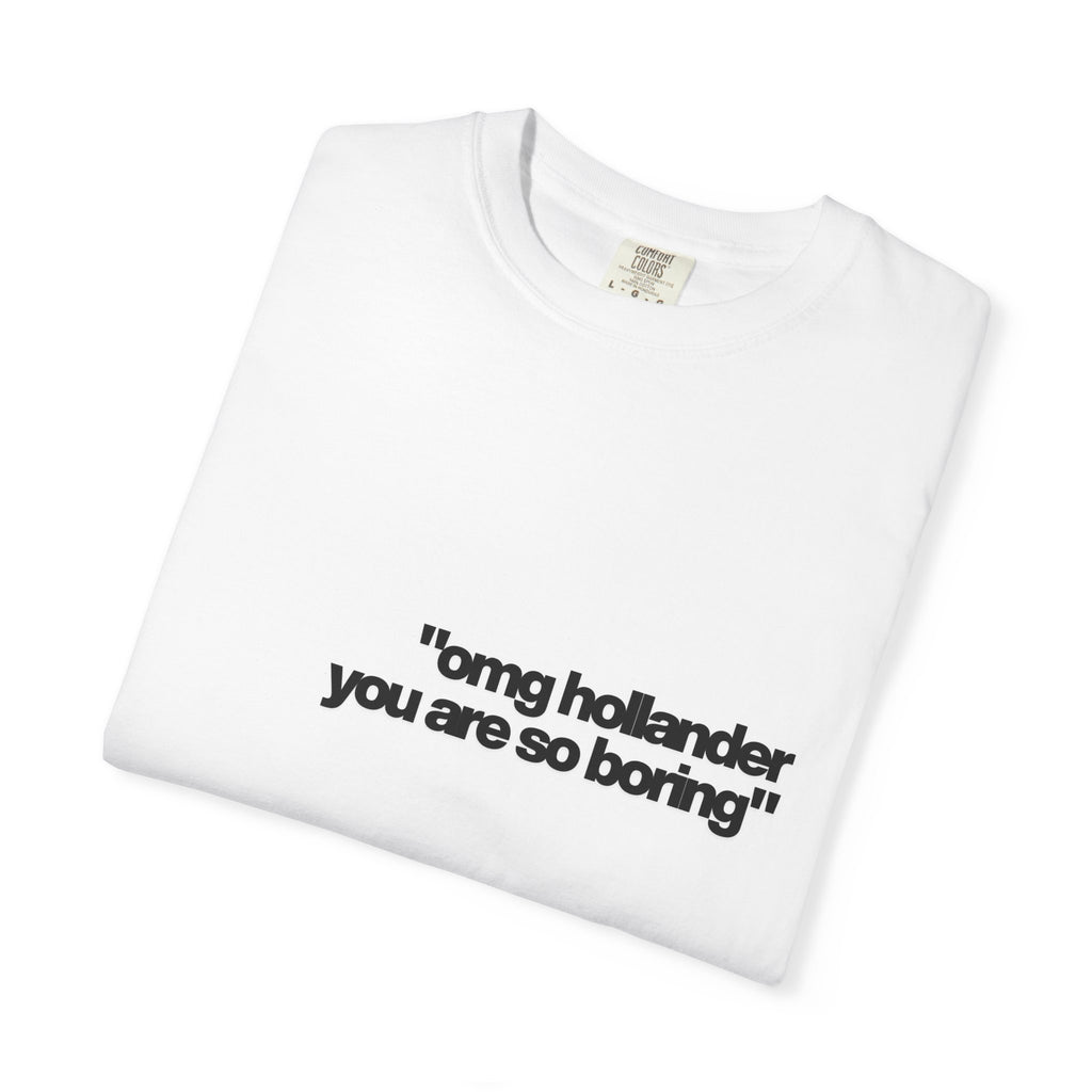 omg hollander you are so boring